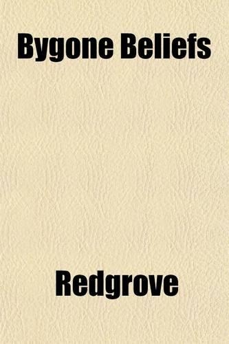 Bygone Beliefs