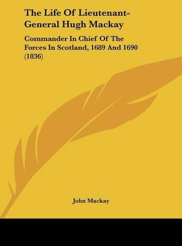 The Life of Lieutenant-General Hugh MacKay