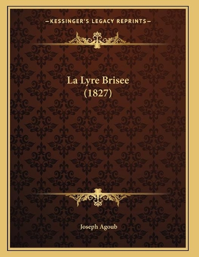 La Lyre Brisee (1827)