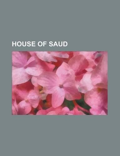 House of Saud: Abdallah Bin Jiluwi, Abdallah Bin Muhammad Bin Saud, Abdul-Aziz Bin Muhammad, Abdul-Aziz Bin Talal Bin Abdul-Aziz Al S(English)