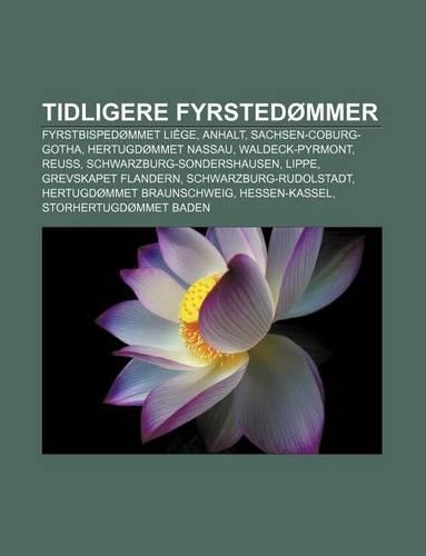 Tidligere Fyrstedommer: Fyrstbispedommet Liege, Anhalt, Sachsen-Coburg-Gotha, Hertugdommet Nassau, Waldeck-Pyrmont, Reuss(Norwegian)