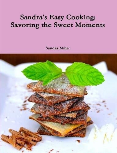 Sandra's Easy Cooking: Savoring the Sweet Moments
