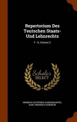 Repertorium Des Teutschen Staats- Und Lehnrechts