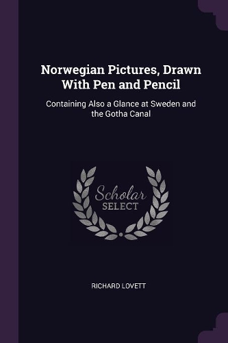 Norwegian Pictures, Drawn With Pen and Pencil