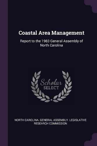 Coastal Area Management: Report to the 1983 General Assembly of North Carolina