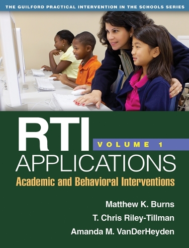 RTI Applications, Volume 1: Academic and Behavioral Interventions(The Guilford Practical Intervention in the Schools Series)