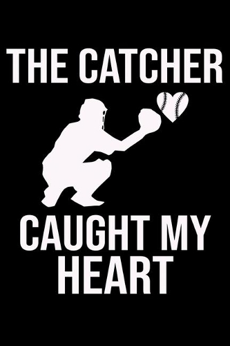 The Catcher Caught My Heart