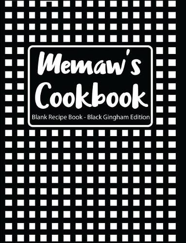 Memaw's Cookbook Blank Recipe Book Black Gingham Edition