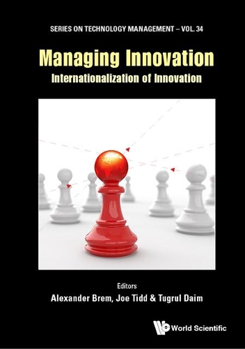 Managing Innovation: Internationalization Of Innovation: (34 Series on Technology Management)