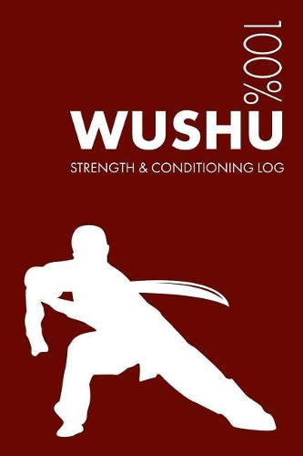 Wushu Strength and Conditioning Log