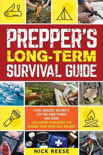 Prepper's Long-Term Survival Guide