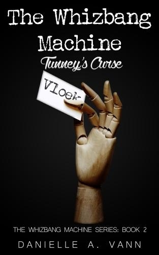 Tunney's Curse: The Whizbang Series, Book 2(2 Whizbang Machine)