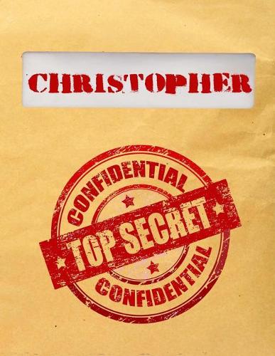 Christopher Top Secret Confidential: Composition Notebook For Boys