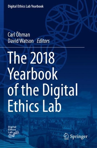 The 2018 Yearbook of the Digital Ethics Lab: (Digital Ethics Lab Yearbook)