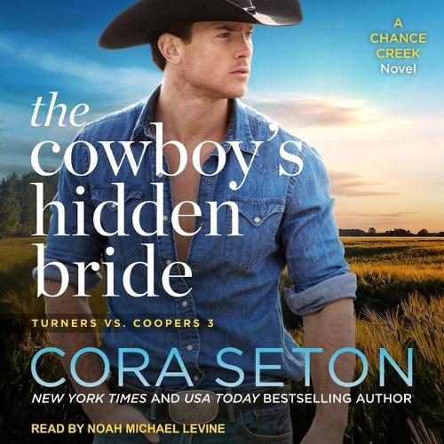 The Cowboy's Hidden Bride Lib/E: (3 Turners vs. Coopers Chance Creek Series Lib/E)