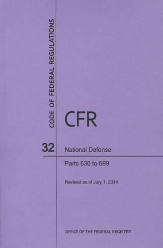 Code of Federal Regulations, Title 32, National Defense, PT. 630-699, Revised as of July 1, 2014