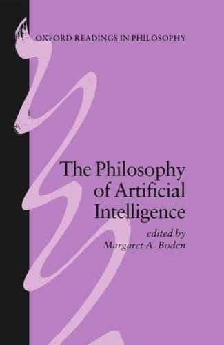 The Philosophy of Artificial Intelligence: (Oxford Readings in Philosophy)