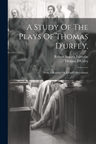 A Study Of The Plays Of Thomas D'urfey,