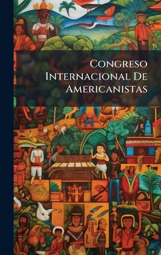 Congreso Internacional De Americanistas