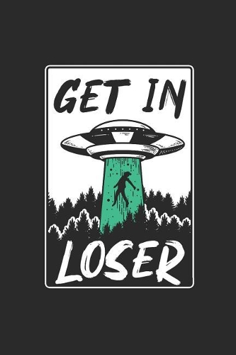 Get in Loser: Blank Lined Notebook (6 X 9 - 120 Pages) Simple Notebook Design for Gift / Daily Journals