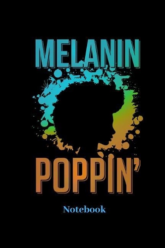 Melanin Poppin Notebook: Liniertes Notizbuch für Latinos, Latinas, farbige Menschen, hairstyle und Afro Fans - Notizheft Klatte für Männer, Frauen und Kinder