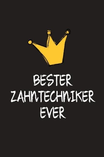 Bester Zahntechniker: DIN A5 - Punkteraster 120 Seiten - Kalender - Notizbuch - Notizblock - Block - Terminkalender - Abschied - Abschiedsgeschenk - Ruhestand - Arbeitsko