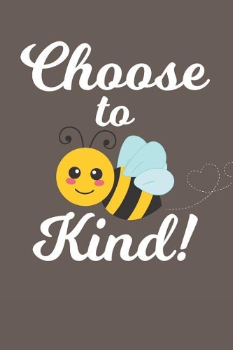 Choose To Be Kind
