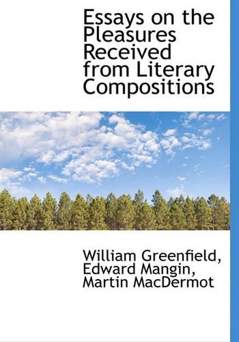 Essays on the Pleasures Received from Literary Compositions