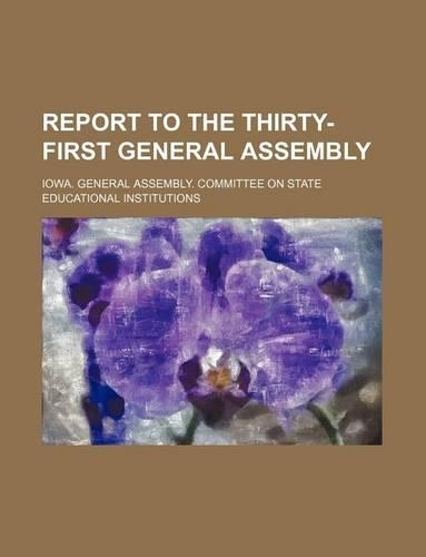 Report to the Thirty-First General Assembly