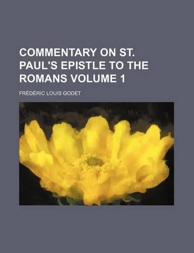 Commentary on St. Paul's Epistle to the Romans Volume 1: (English)