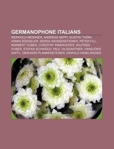 Germanophone Italians: Reinhold Messner, Andreas Seppi, Gustav Thoni, Armin Zoggeler, Gerda Weissensteiner, Peter Fill, Norbert Huber(English)