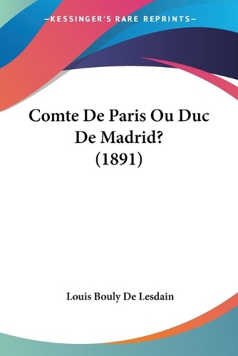 Comte De Paris Ou Duc De Madrid? (1891): (French)