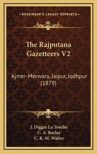 The Rajputana Gazetteers V2