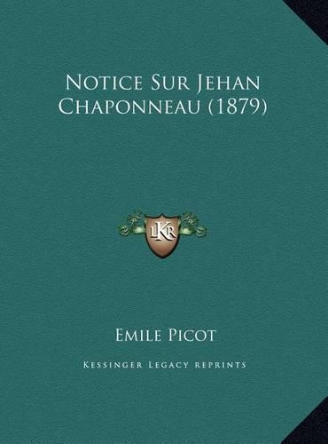 Notice Sur Jehan Chaponneau (1879)