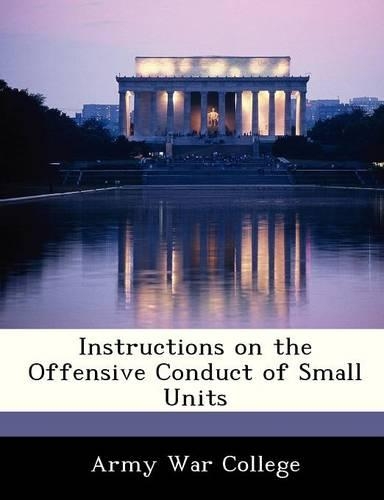 Instructions on the Offensive Conduct of Small Units: (English)