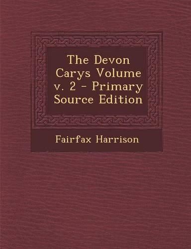 The Devon Carys Volume V. 2 - Primary Source Edition: (English)