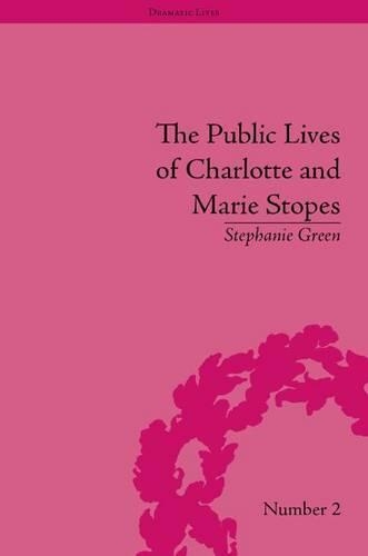 Public Lives of Charlotte and Marie Stopes