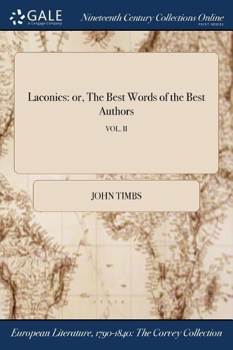 Laconics: Or, the Best Words of the Best Authors; Vol. II