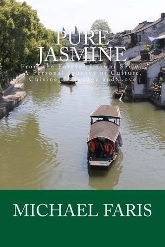 Pure Jasmine: A Personal Journey of Culture, Cuisine, Language and Love(Forever Laowai)
