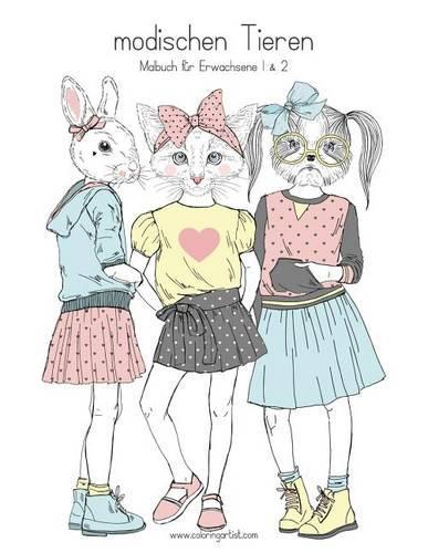 Malbuch Mit Modischen Tieren Fur Erwachsene 1 & 2: (German)