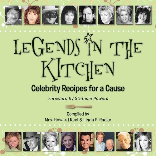 Legends in the Kitchen: Celebrity Recipes for a Cause(English)