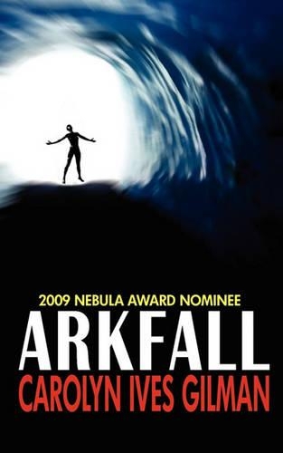 Arkfall - Nebula Nominee 2009