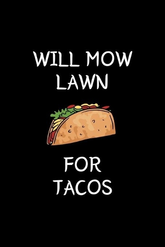 Will Mow Lawn For Tacos
