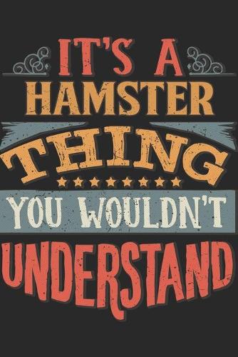 It's A Hamster Thing You Wouldn't Understand