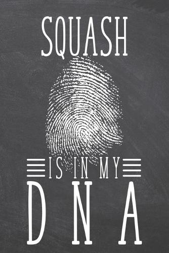 Squash is in my DNA: Squash Notebook, Planner or Journal - Size 6 x 9 - 110 Dotted Pages - Office Equipment, Supplies -Funny Squash Gift Idea for Christmas or Birthday