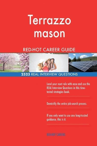 Terrazzo mason RED-HOT Career Guide; 2523 REAL Interview Questions