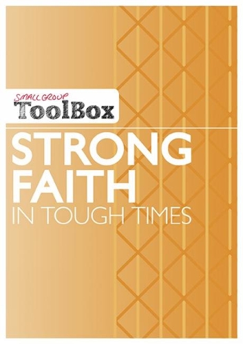 Small Group ToolBox - Strong Faith in Tough Times
