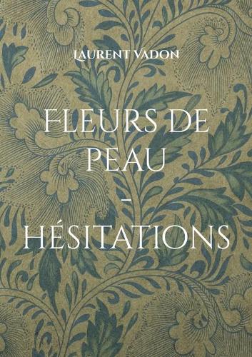 Fleurs de peau... hésitations