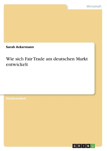 Wie sich Fair Trade am deutschen Markt entwickelt