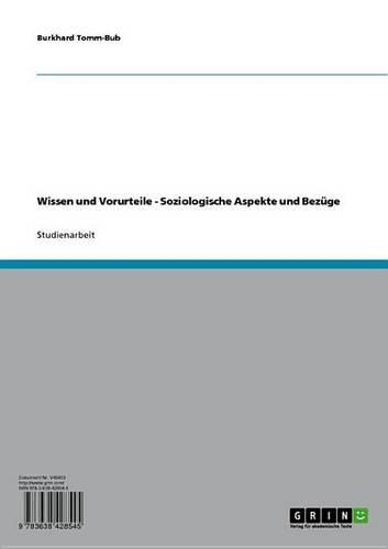 Wissen Und Vorurteile - Soziologische Aspekte Und Bezuge